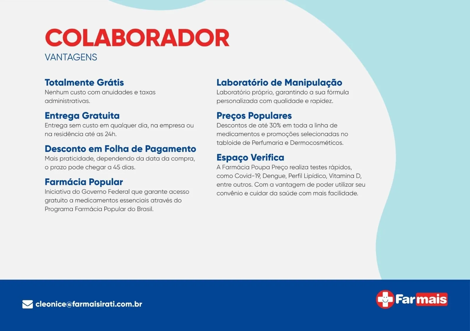 Vantagens para o colaborador: totalmente grátis, entrega gratuita, desconto em folha, Farmácia Popular, laboratório de manipulação, preços populares e espaço de testes